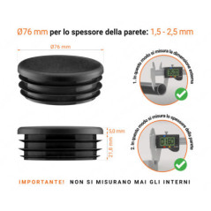 Tappo rotondo in plastica colore Nero, Tappo di chiusura Nero per tubo rotondo da 76 con dimensioni tecniche e guida alla misurazione corretta del tappo di chiusura in plastica.