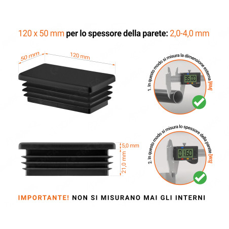 Tappi con lamelle rettangolari 50x120 mm Nero Inserto rettangolare colore Nero per tubo 50x120 mm con dimensioni tecniche e guida per la corretta misurazione dei tappi di chiusura.