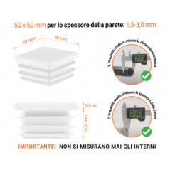 Tappo di chiusura in plastica colore Bianco per tubi quadrati nella misura di 50x50 mm con dimensioni tecniche e istruzioni per la misurazione corretta.