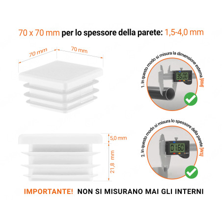 Tappo quadrato con lamelle 70x70 mm Bianco 10 pezzi Tappo di chiusura in plastica colore Bianco per tubi quadrati nella misura di 70x70 mm con dimensioni tecniche e istruzioni per la misurazione corretta.